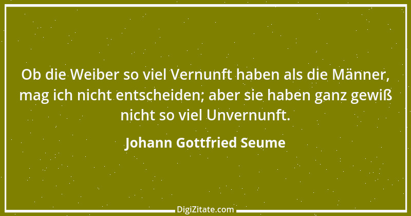 Zitat von Johann Gottfried Seume 7