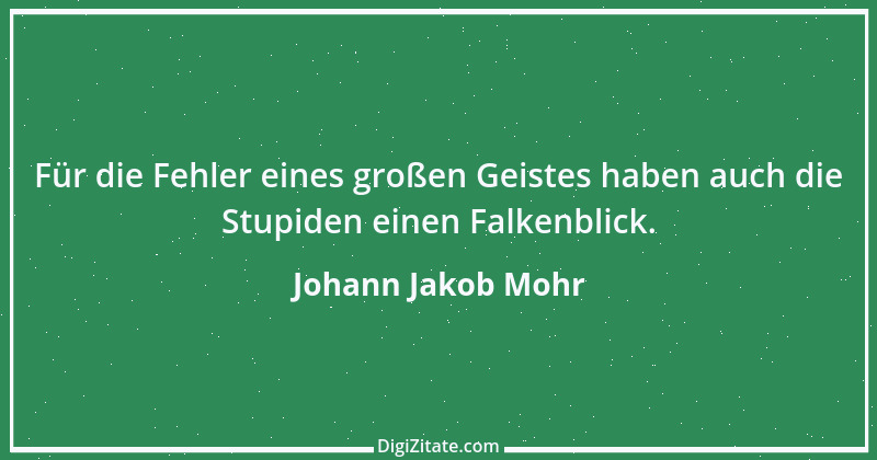 Zitat von Johann Jakob Mohr 108