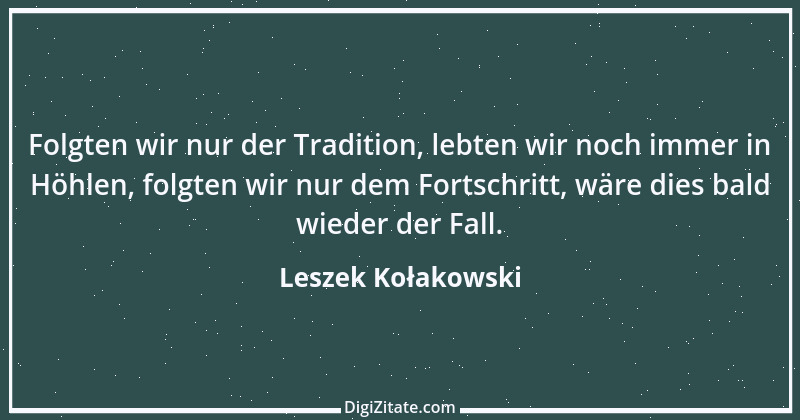 Zitat von Leszek Kołakowski 5