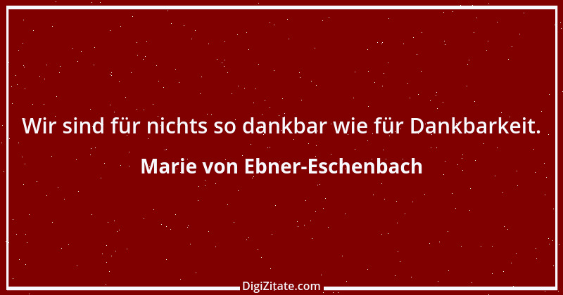 Zitat von Marie von Ebner-Eschenbach 42