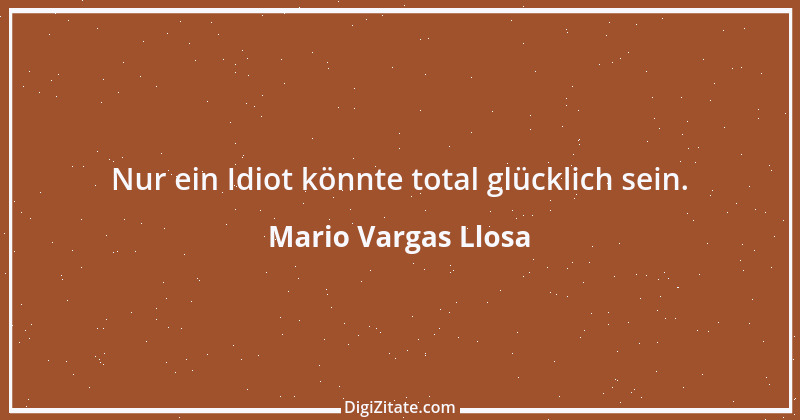 Zitat von Mario Vargas Llosa 7