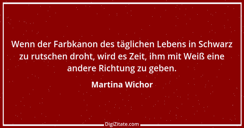 Zitat von Martina Wichor 17