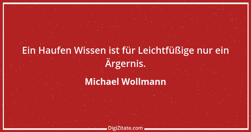 Zitat von Michael Wollmann 114