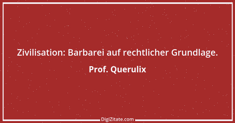 Zitat von Prof. Querulix 366