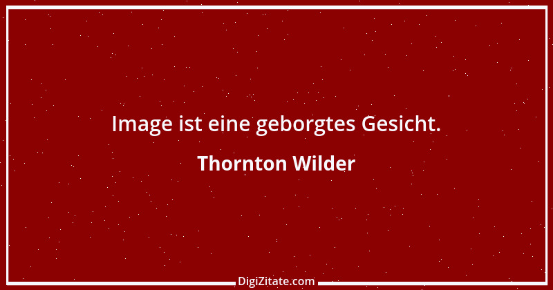 Zitat von Thornton Wilder 37