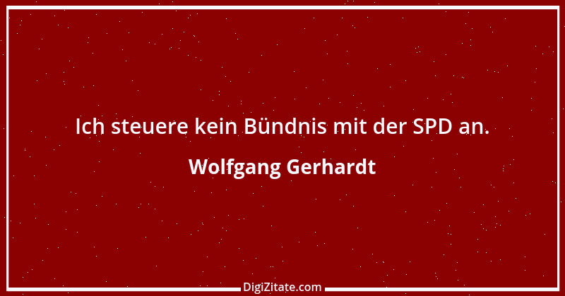 Zitat von Wolfgang Gerhardt 3