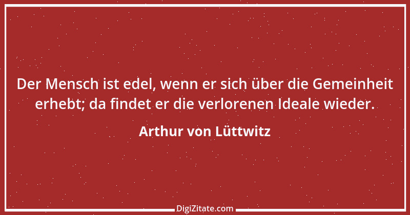 Zitat von Arthur von Lüttwitz 21