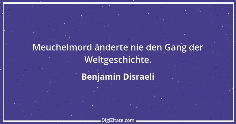 Zitat von Benjamin Disraeli 25