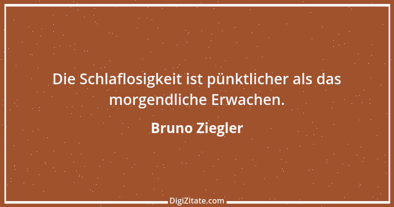 Zitat von Bruno Ziegler 3