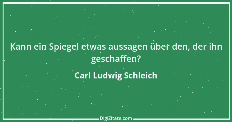 Zitat von Carl Ludwig Schleich 54