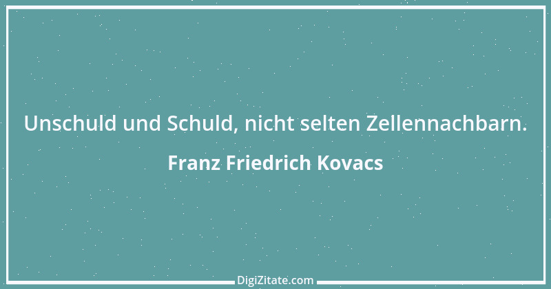 Zitat von Franz Friedrich Kovacs 63