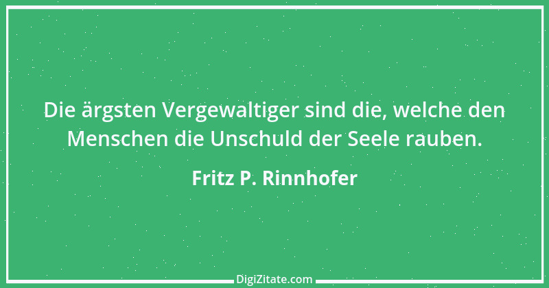 Zitat von Fritz P. Rinnhofer 322