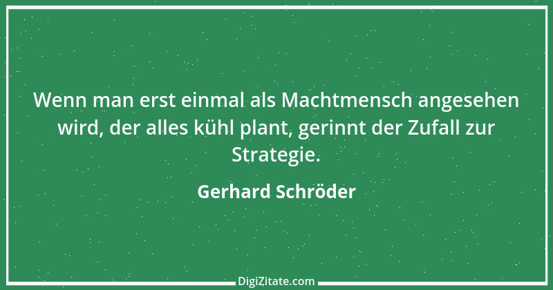 Zitat von Gerhard Schröder 198