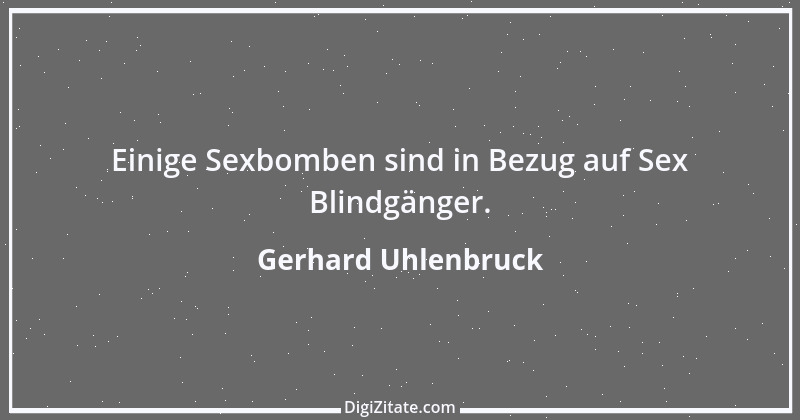 Zitat von Gerhard Uhlenbruck 895