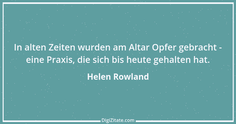 Zitat von Helen Rowland 11