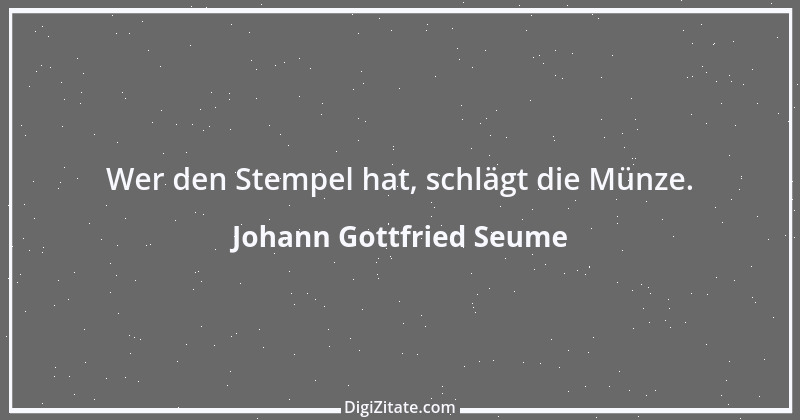 Zitat von Johann Gottfried Seume 8