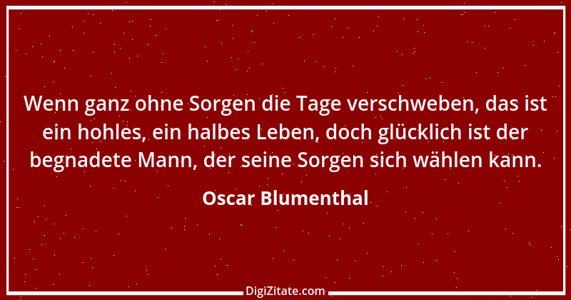 Zitat von Oscar Blumenthal 39