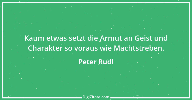 Zitat von Peter Rudl 349