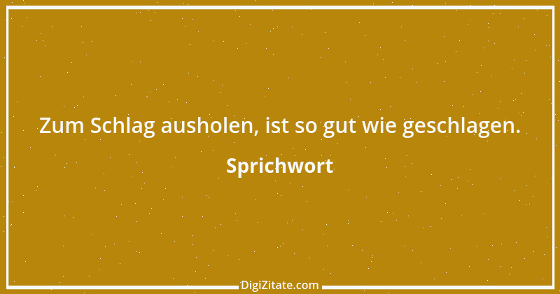 Zitat von Sprichwort 11067