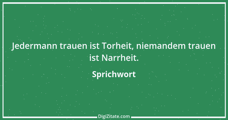 Zitat von Sprichwort 9067