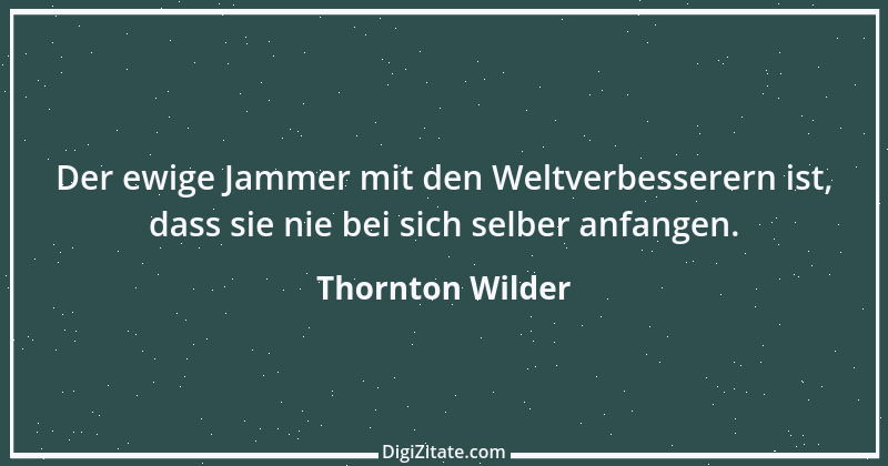 Zitat von Thornton Wilder 38