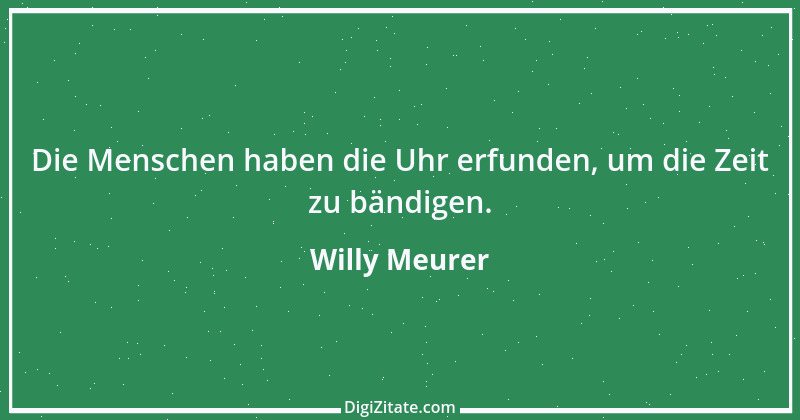 Zitat von Willy Meurer 1376