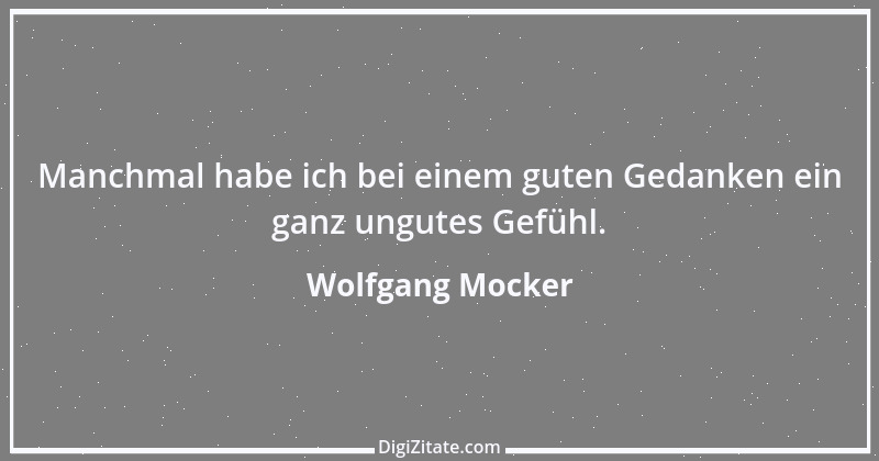 Zitat von Wolfgang Mocker 96