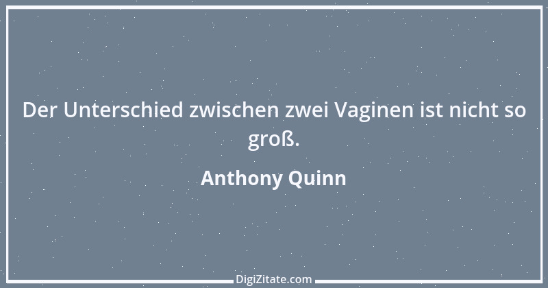 Zitat von Anthony Quinn 2