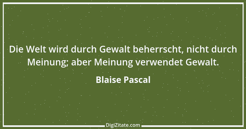 Zitat von Blaise Pascal 294