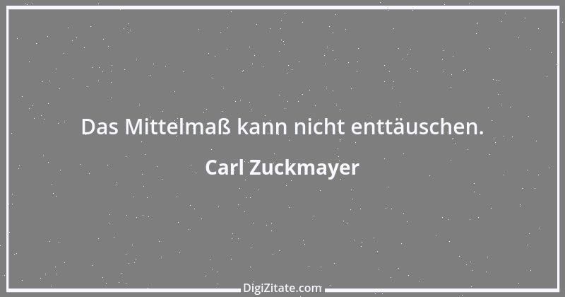 Zitat von Carl Zuckmayer 43