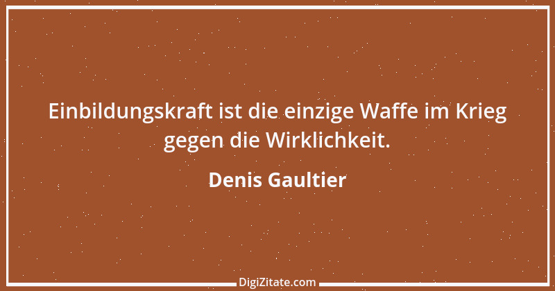 Zitat von Denis Gaultier 1