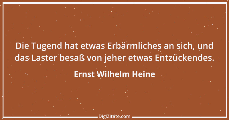 Zitat von Ernst Wilhelm Heine 33