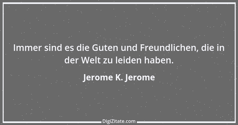 Zitat von Jerome K. Jerome 1