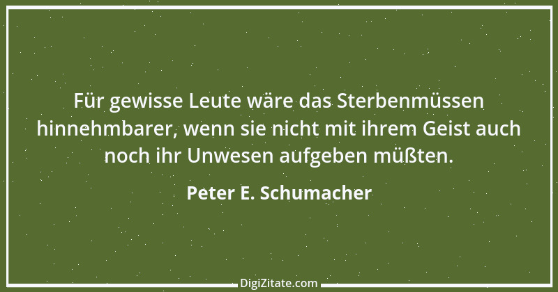 Zitat von Peter E. Schumacher 566