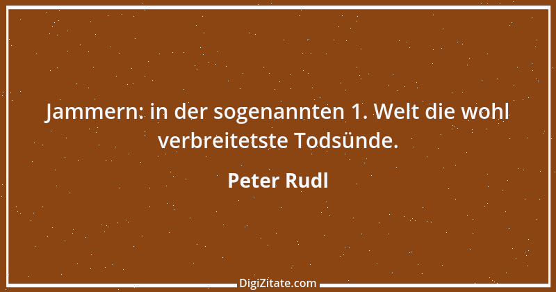 Zitat von Peter Rudl 1035