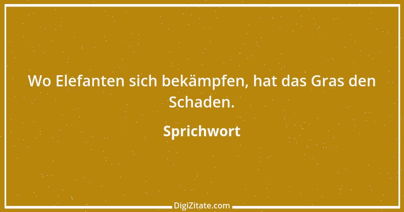 Zitat von Sprichwort 12753