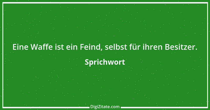 Zitat von Sprichwort 4753