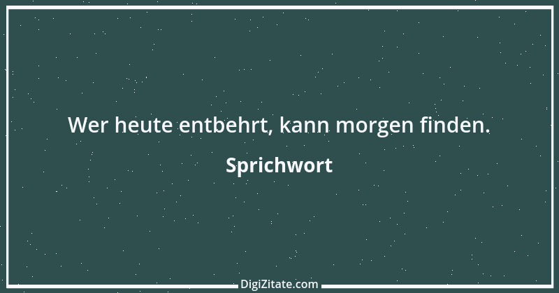 Zitat von Sprichwort 5753