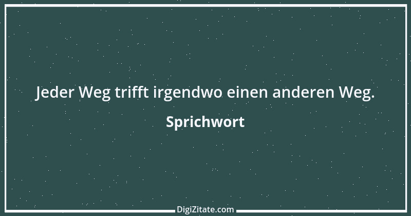 Zitat von Sprichwort 7753