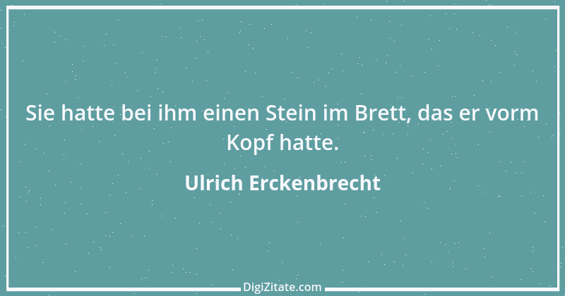 Zitat von Ulrich Erckenbrecht 264