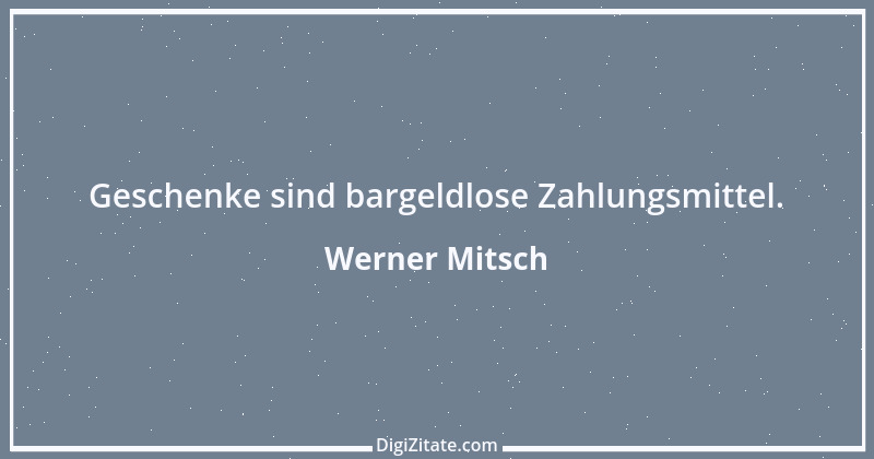 Zitat von Werner Mitsch 465