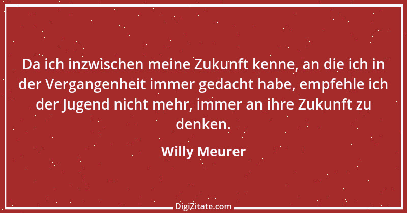 Zitat von Willy Meurer 62