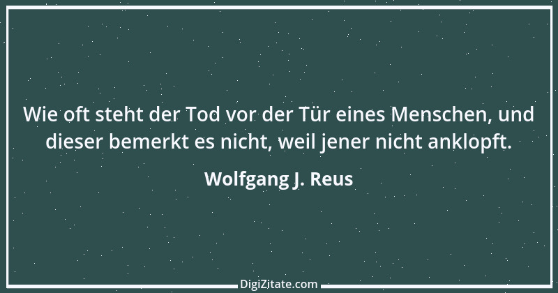 Zitat von Wolfgang J. Reus 601