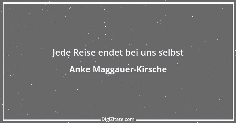 Zitat von Anke Maggauer-Kirsche 373