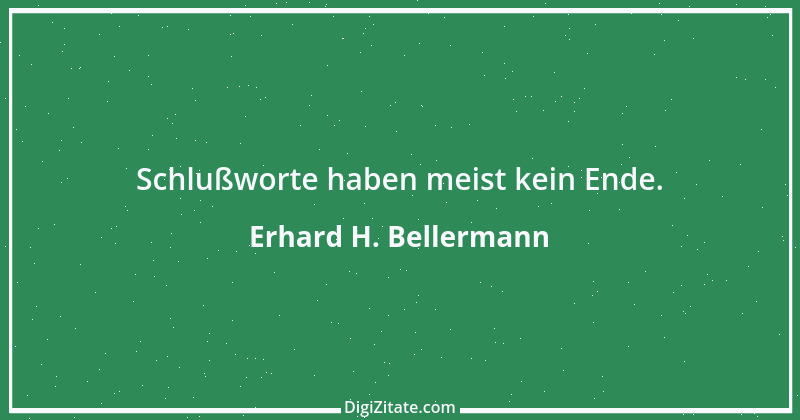 Zitat von Erhard H. Bellermann 590