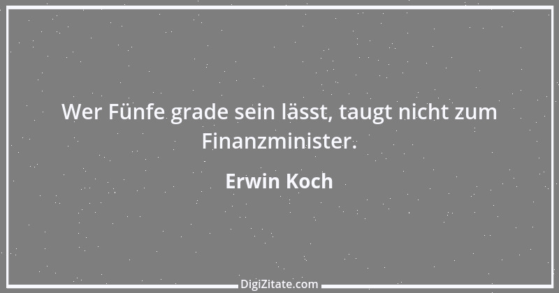 Zitat von Erwin Koch 207