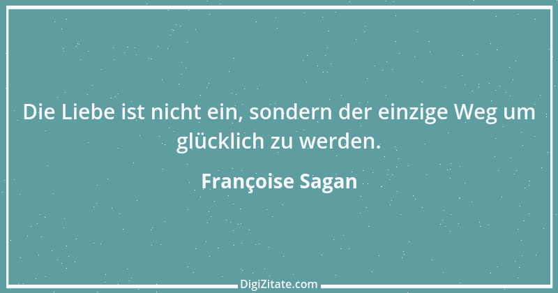 Zitat von Françoise Sagan 30