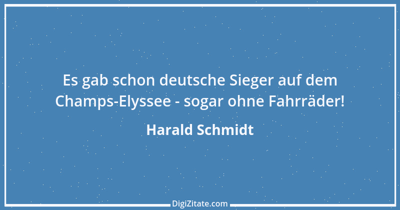 Zitat von Harald Schmidt 394