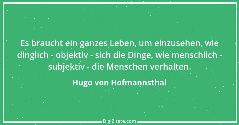 Zitat von Hugo von Hofmannsthal 215