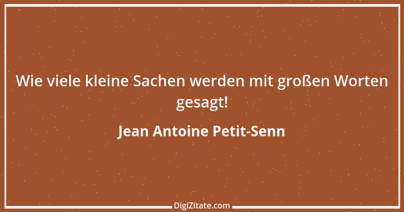 Zitat von Jean Antoine Petit-Senn 44